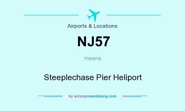 What does NJ57 mean? It stands for Steeplechase Pier Heliport