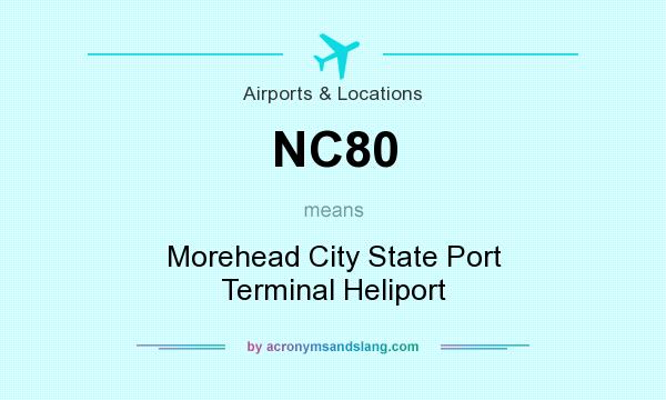 What does NC80 mean? It stands for Morehead City State Port Terminal Heliport