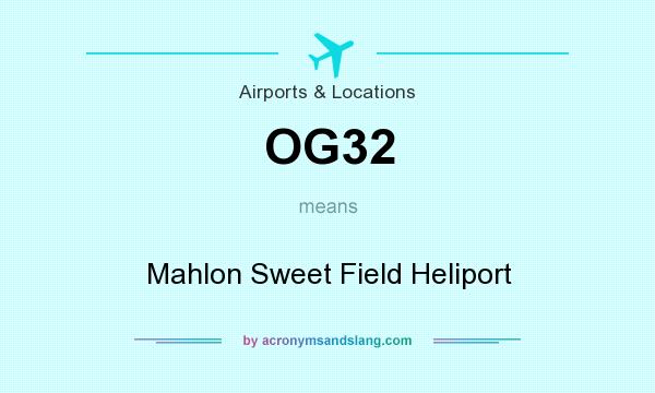 What does OG32 mean? It stands for Mahlon Sweet Field Heliport