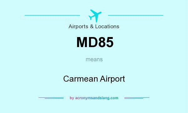 What does MD85 mean? It stands for Carmean Airport