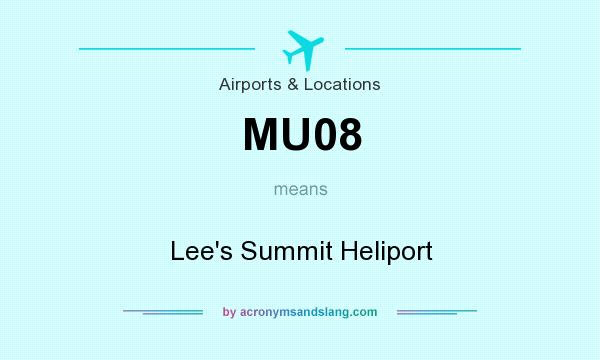 What does MU08 mean? It stands for Lee`s Summit Heliport