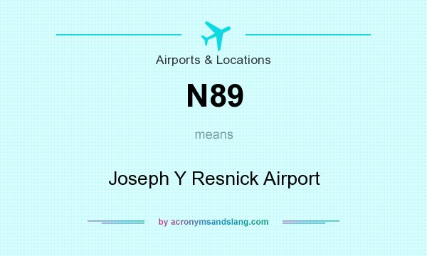 What does N89 mean? It stands for Joseph Y Resnick Airport