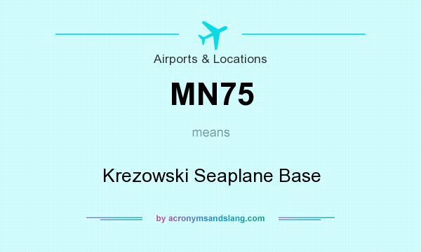 What does MN75 mean? It stands for Krezowski Seaplane Base