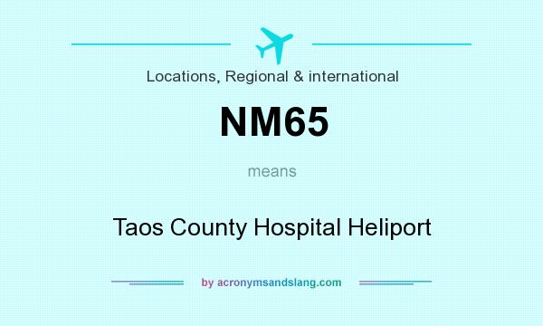 What does NM65 mean? It stands for Taos County Hospital Heliport