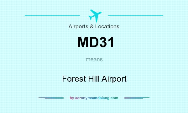 What does MD31 mean? It stands for Forest Hill Airport