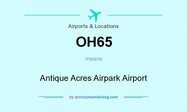 What does OH65 mean? It stands for Antique Acres Airpark Airport