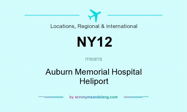 What does NY12 mean? It stands for Auburn Memorial Hospital Heliport