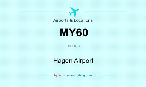 What does MY60 mean? It stands for Hagen Airport