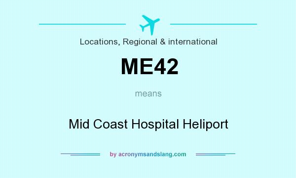 What does ME42 mean? It stands for Mid Coast Hospital Heliport