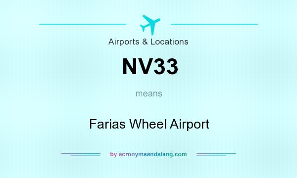 What does NV33 mean? It stands for Farias Wheel Airport