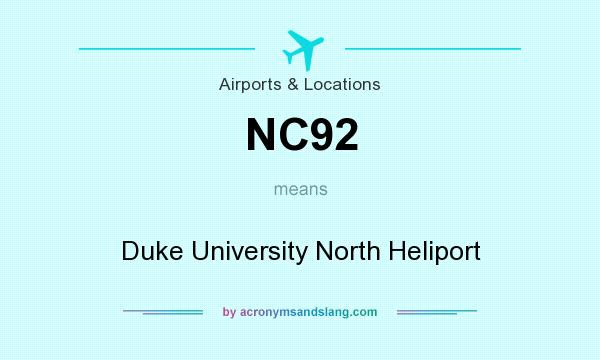 What does NC92 mean? It stands for Duke University North Heliport