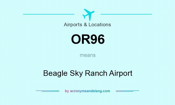 What does OR96 mean? It stands for Beagle Sky Ranch Airport