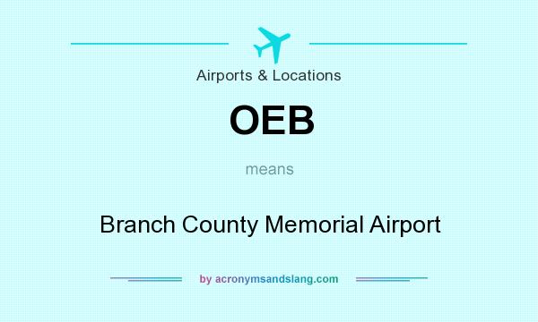 What does OEB mean? It stands for Branch County Memorial Airport
