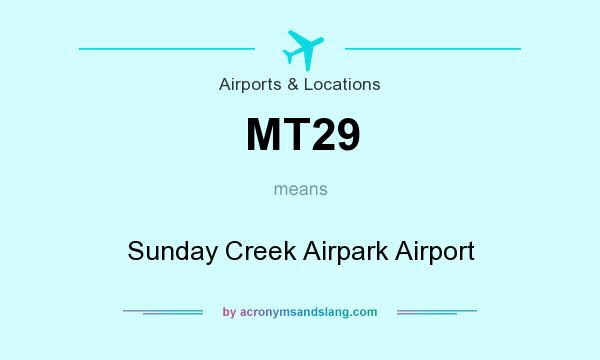 What does MT29 mean? It stands for Sunday Creek Airpark Airport