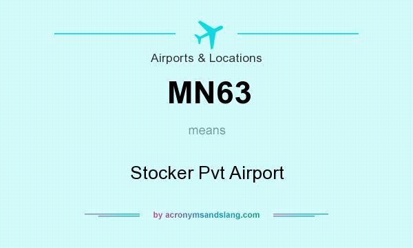 What does MN63 mean? It stands for Stocker Pvt Airport
