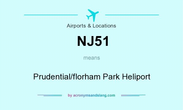 What does NJ51 mean? It stands for Prudential/florham Park Heliport