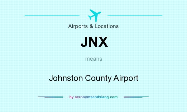 What does JNX mean? It stands for Johnston County Airport