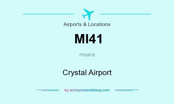 What does MI41 mean? It stands for Crystal Airport