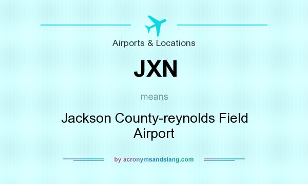 What does JXN mean? It stands for Jackson County-reynolds Field Airport