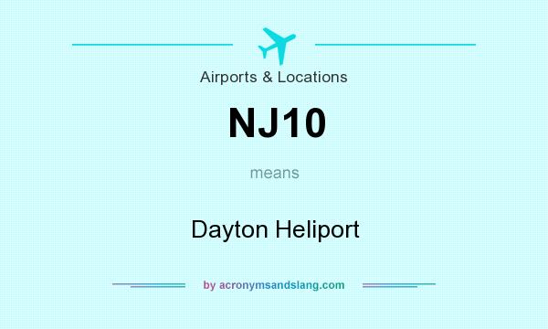 What does NJ10 mean? It stands for Dayton Heliport