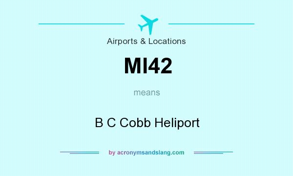 What does MI42 mean? It stands for B C Cobb Heliport