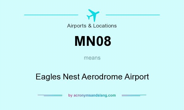 What does MN08 mean? It stands for Eagles Nest Aerodrome Airport