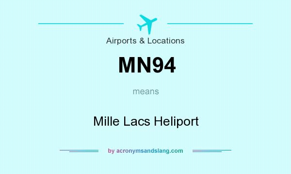 What does MN94 mean? It stands for Mille Lacs Heliport
