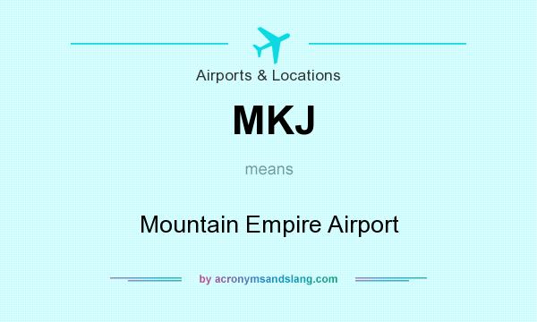What does MKJ mean? It stands for Mountain Empire Airport
