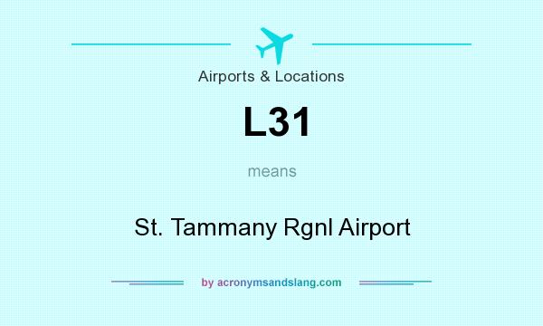 What does L31 mean? It stands for St. Tammany Rgnl Airport