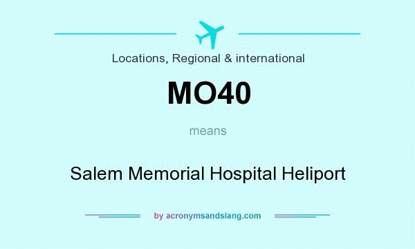 What does MO40 mean? It stands for Salem Memorial Hospital Heliport