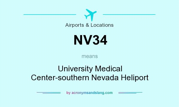 What does NV34 mean? It stands for University Medical Center-southern Nevada Heliport