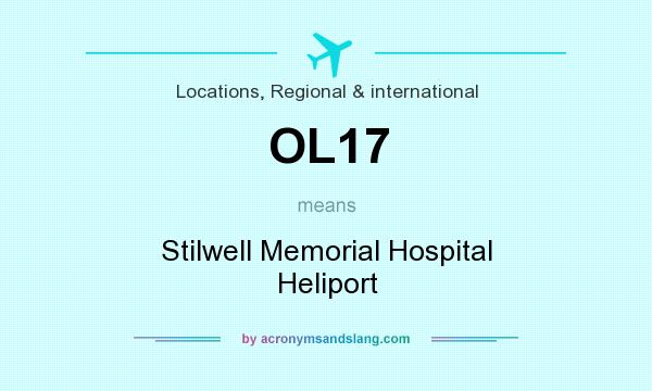 What does OL17 mean? It stands for Stilwell Memorial Hospital Heliport