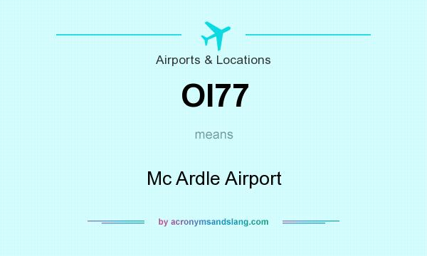 What does OI77 mean? It stands for Mc Ardle Airport
