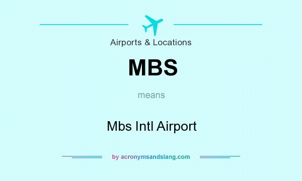 What does MBS mean? It stands for Mbs Intl Airport