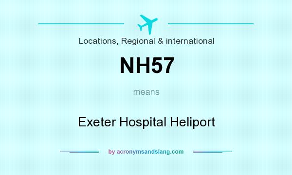 What does NH57 mean? It stands for Exeter Hospital Heliport