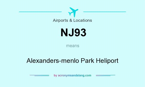 What does NJ93 mean? It stands for Alexanders-menlo Park Heliport