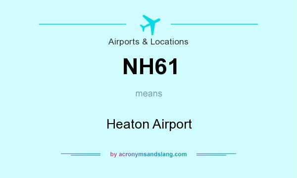 What does NH61 mean? It stands for Heaton Airport