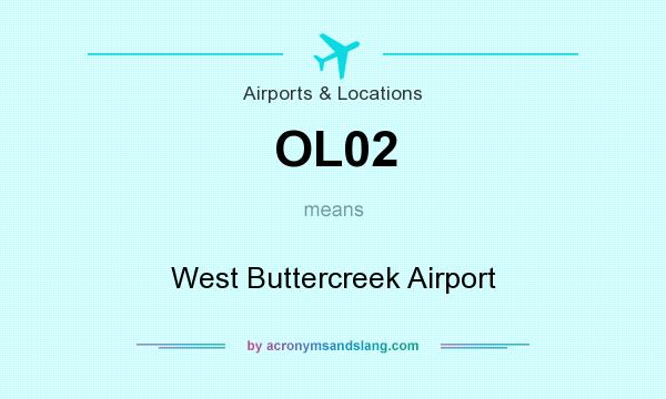 What does OL02 mean? It stands for West Buttercreek Airport