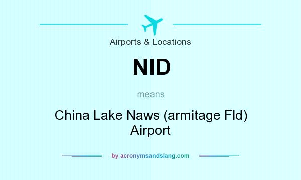 What does NID mean? It stands for China Lake Naws (armitage Fld) Airport