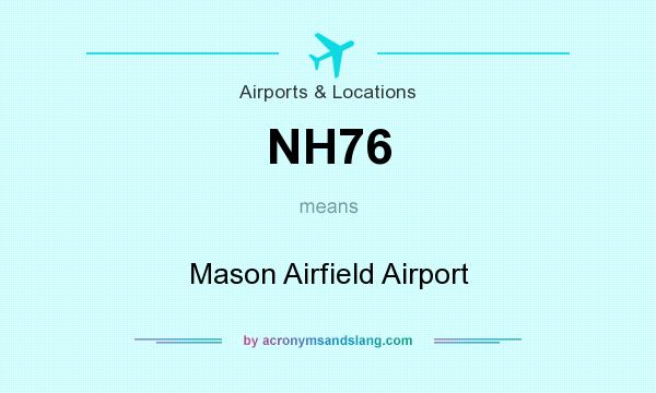 What does NH76 mean? It stands for Mason Airfield Airport