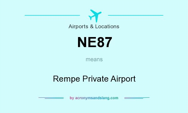 What does NE87 mean? It stands for Rempe Private Airport