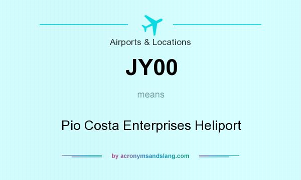 What does JY00 mean? It stands for Pio Costa Enterprises Heliport