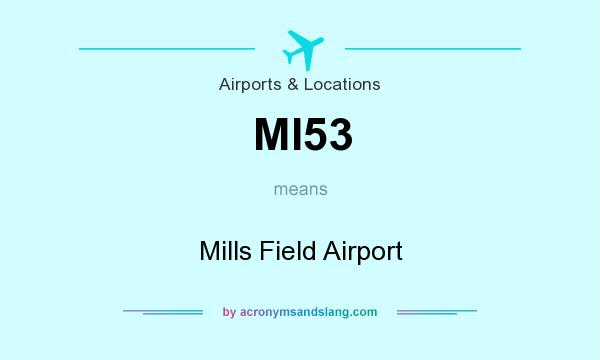 What does MI53 mean? It stands for Mills Field Airport