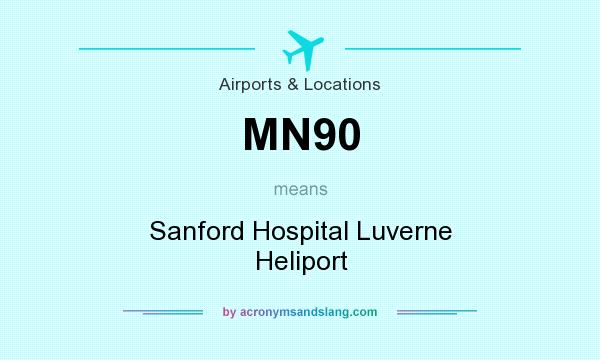 What does MN90 mean? It stands for Sanford Hospital Luverne Heliport