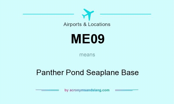 What does ME09 mean? It stands for Panther Pond Seaplane Base