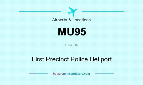 What does MU95 mean? It stands for First Precinct Police Heliport