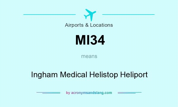 What does MI34 mean? It stands for Ingham Medical Helistop Heliport
