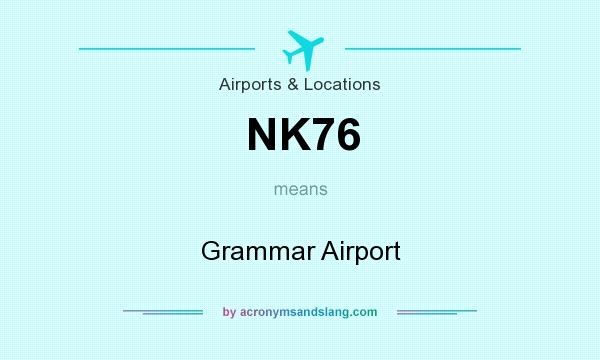 What does NK76 mean? It stands for Grammar Airport