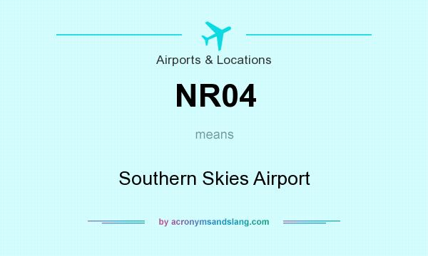 What does NR04 mean? It stands for Southern Skies Airport