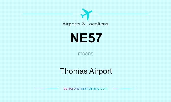 What does NE57 mean? It stands for Thomas Airport